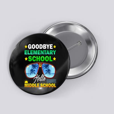 Goodbye Elementary School On My Way To Middle School Button