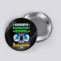 Goodbye Elementary School On My Way To Middle School Button