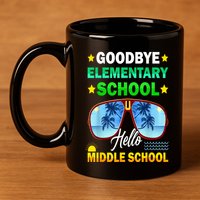 Goodbye Elementary School On My Way To Middle School 11oz C Handle Ceramic Mug