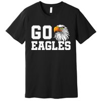 Go Eagles School Team Spirit Dress Up Day Eagle Mascot Premium T-Shirt