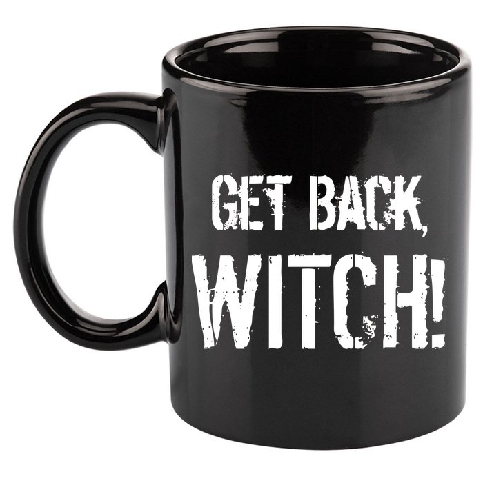 Get Back, Witch! Halloween 11oz C Handle Ceramic Mug
