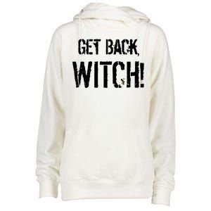 Get Back, Witch! Halloween Womens Funnel Neck Pullover Hood