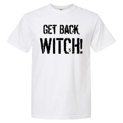 Get Back, Witch! Halloween Garment-Dyed Heavyweight T-Shirt