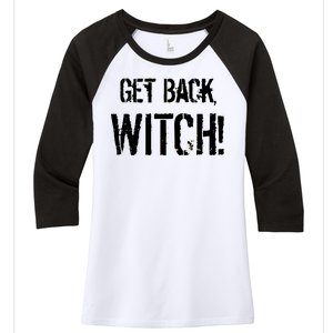 Get Back, Witch! Halloween Women's Tri-Blend 3/4-Sleeve Raglan Shirt