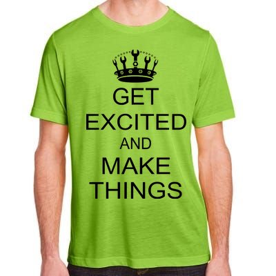 Get Excited and Make Things Adult ChromaSoft Performance T-Shirt