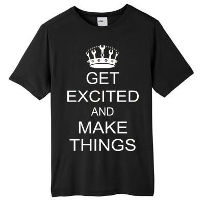 Get Excited and Make Things Tall Fusion ChromaSoft Performance T-Shirt