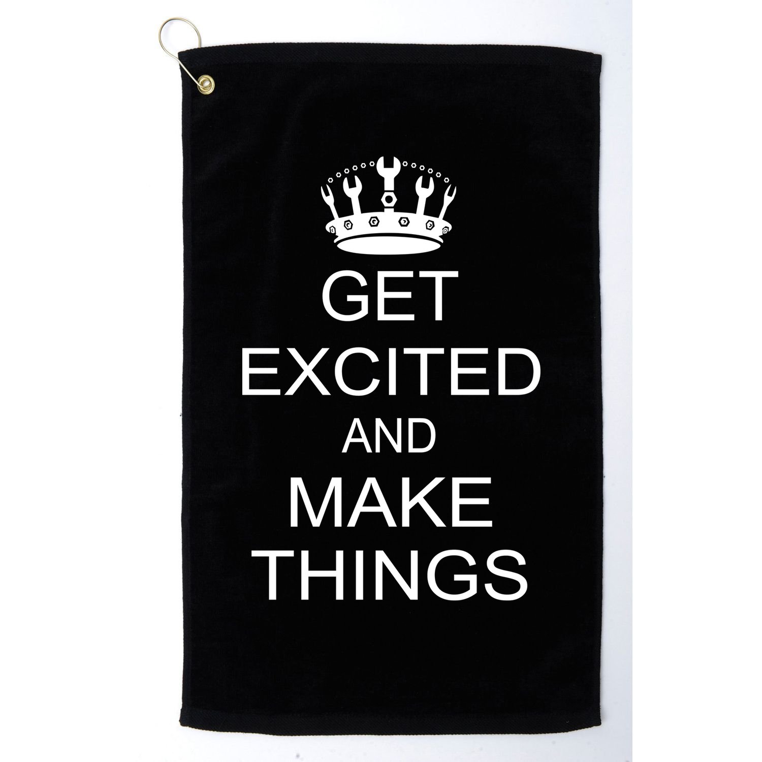 Get Excited and Make Things Golf Towel