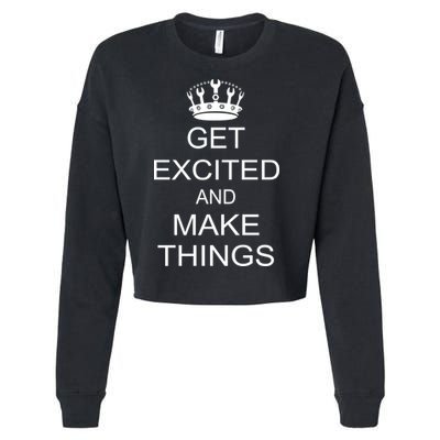 Get Excited and Make Things Cropped Pullover Crew
