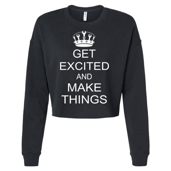 Get Excited and Make Things Cropped Pullover Crew