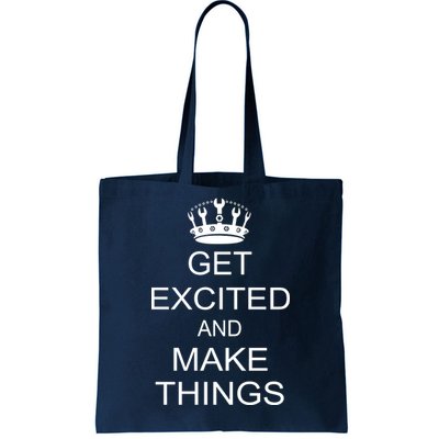 Get Excited and Make Things Tote Bag