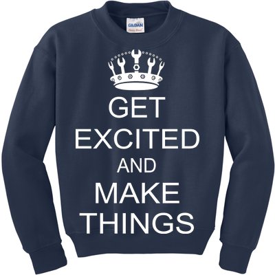 Get Excited and Make Things Kids Sweatshirt