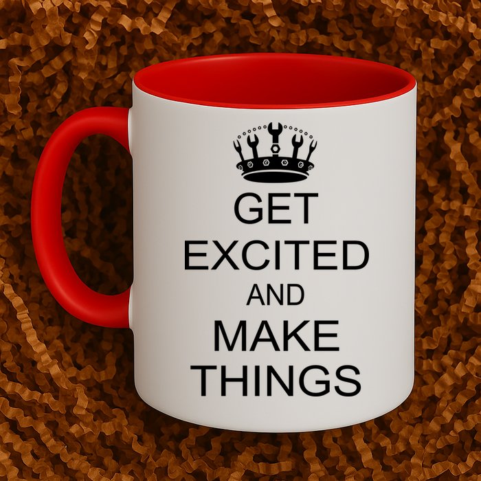 Get Excited and Make Things Mug