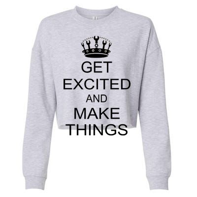 Get Excited and Make Things Cropped Pullover Crew