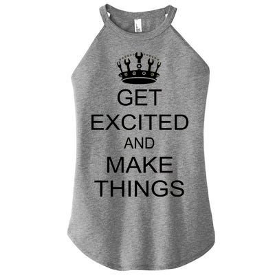 Get Excited and Make Things Women's Perfect Tri Rocker Tank