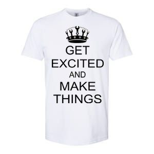 Get Excited and Make Things Softstyle CVC T-Shirt