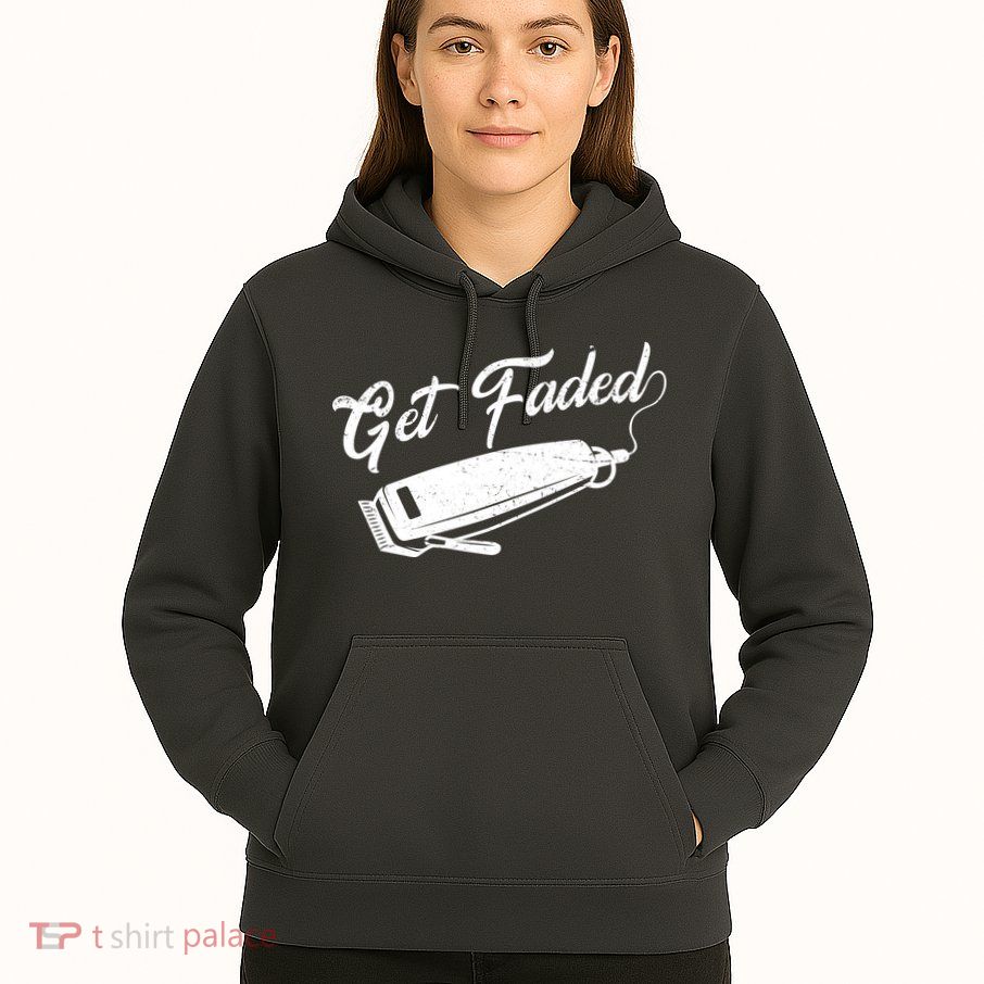 Get Faded Barber Razor Hoodie