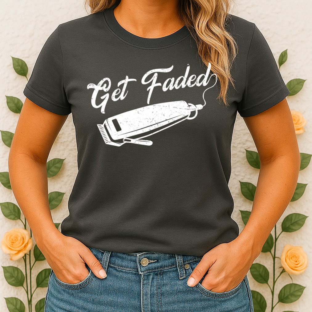 Get Faded Barber Razor Womens T-Shirt