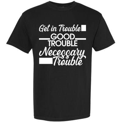 Get In Good Necessary Trouble RIP John Lewis  Garment-Dyed Heavyweight T-Shirt