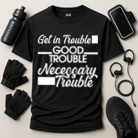 Get In Good Necessary Trouble RIP John Lewis  Performance Shirt