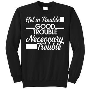 Get In Good Necessary Trouble RIP John Lewis  Sweatshirt