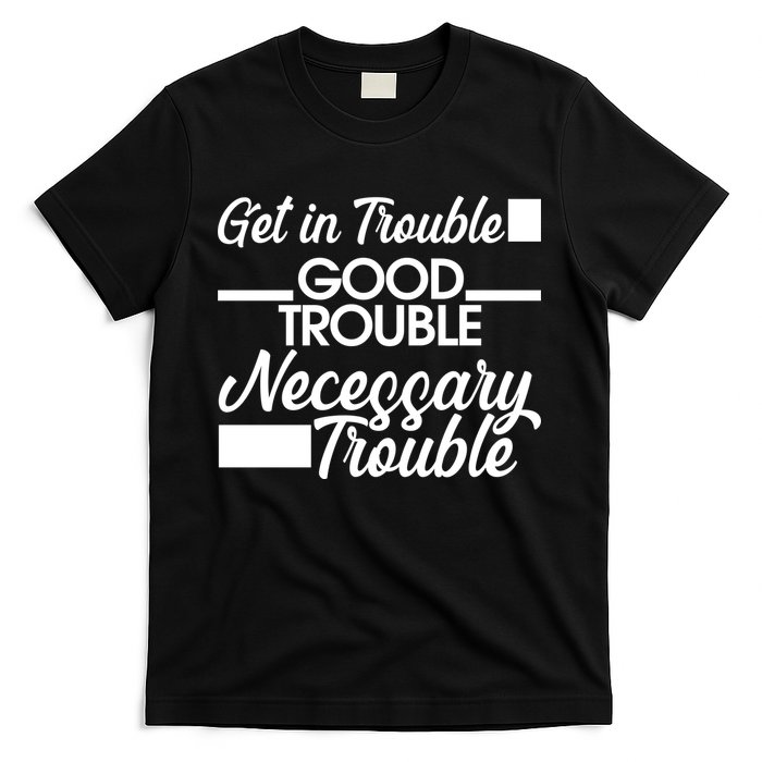 Get In Good Necessary Trouble RIP John Lewis  T-Shirt
