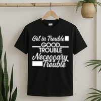 Get In Good Necessary Trouble RIP John Lewis  T-Shirt
