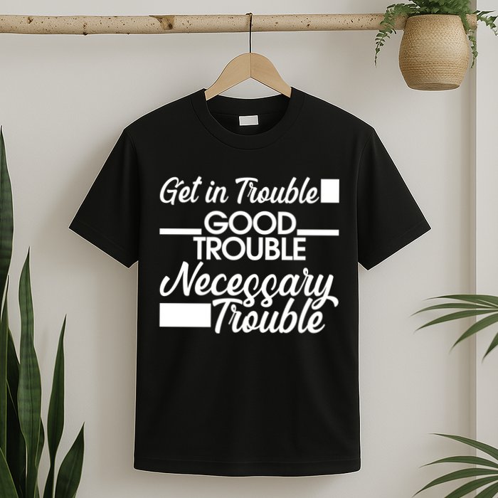 Get In Good Necessary Trouble RIP John Lewis  T-Shirt