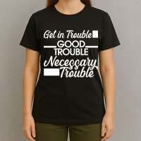 Get In Good Necessary Trouble RIP John Lewis  T-Shirt