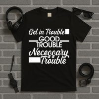 Get In Good Necessary Trouble RIP John Lewis  T-Shirt