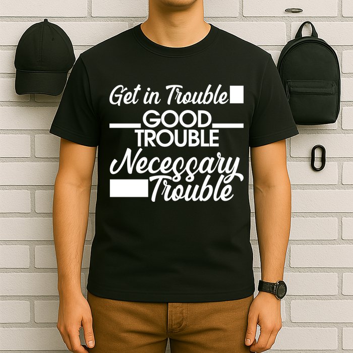 Get In Good Necessary Trouble RIP John Lewis  T-Shirt