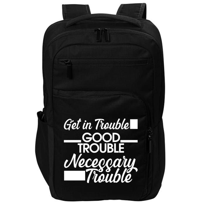 Get In Good Necessary Trouble RIP John Lewis  Impact Tech Backpack