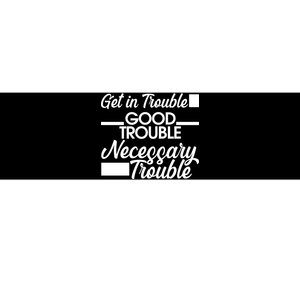 Get In Good Necessary Trouble RIP John Lewis  Bumper Sticker