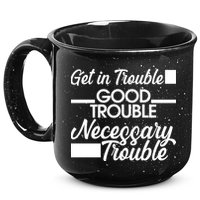 Get In Good Necessary Trouble RIP John Lewis  15oz Campfire Ceramic Mug