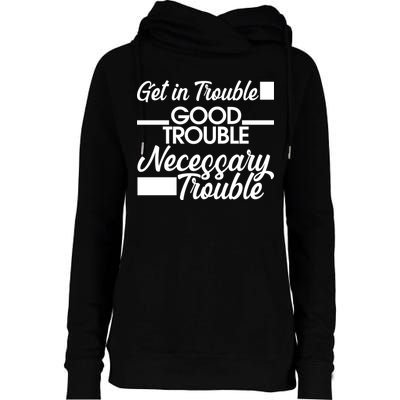 Get In Good Necessary Trouble RIP John Lewis  Womens Funnel Neck Pullover Hood
