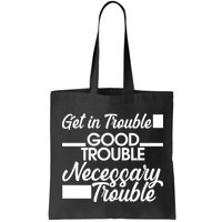 Get In Good Necessary Trouble RIP John Lewis  Bag