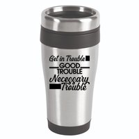 Get In Good Necessary Trouble RIP John Lewis  16oz Travel Tumbler