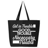 Get In Good Necessary Trouble RIP John Lewis  25L Jumbo Tote
