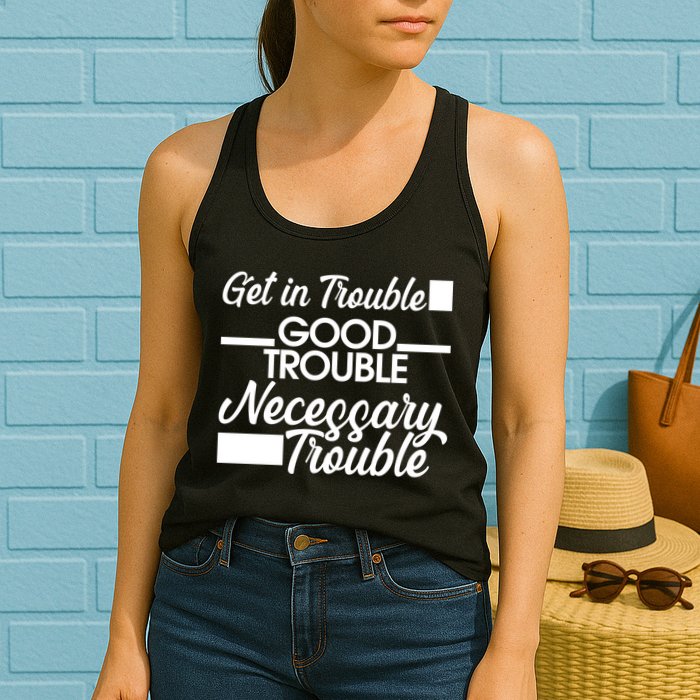 Get In Good Necessary Trouble RIP John Lewis  Womens Tank Top