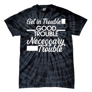 Get In Good Necessary Trouble RIP John Lewis  Tie-Dye T-Shirt