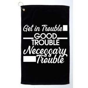 Get In Good Necessary Trouble RIP John Lewis  Platinum Collection Golf Towel