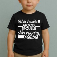Get In Good Necessary Trouble RIP John Lewis  Toddler T-Shirt