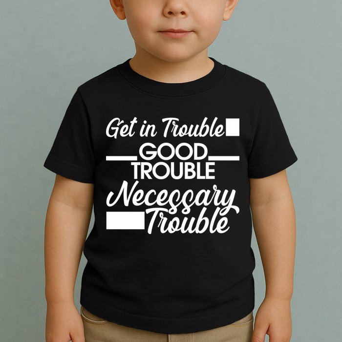 Get In Good Necessary Trouble RIP John Lewis  Toddler T-Shirt