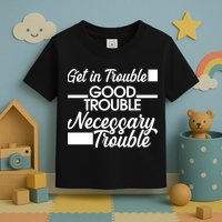 Get In Good Necessary Trouble RIP John Lewis  Toddler T-Shirt