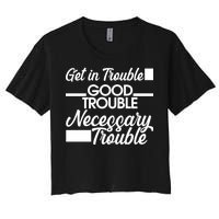 Get In Good Necessary Trouble RIP John Lewis  Women's Crop Top Tee