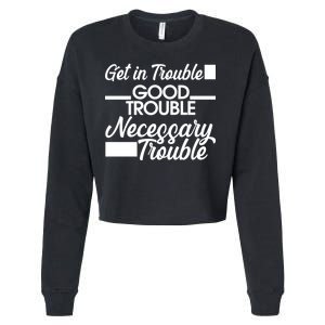 Get In Good Necessary Trouble RIP John Lewis  Cropped Pullover Crew