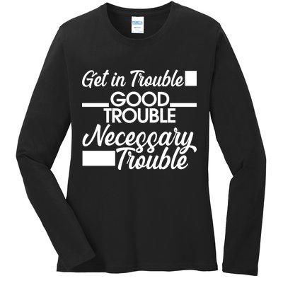 Get In Good Necessary Trouble RIP John Lewis  Ladies Long Sleeve Shirt