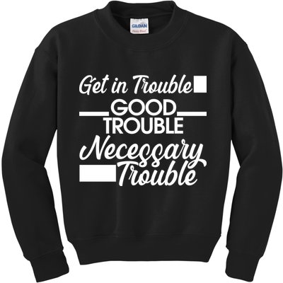 Get In Good Necessary Trouble RIP John Lewis  Kids Sweatshirt