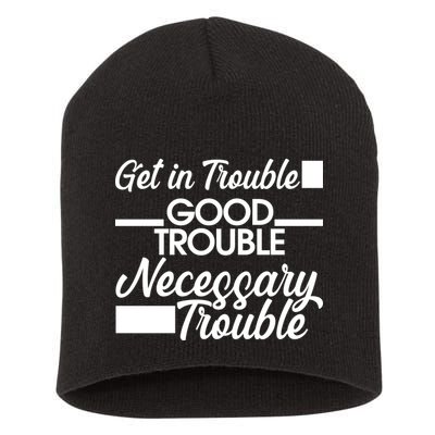 Get In Good Necessary Trouble RIP John Lewis  Short Acrylic Beanie