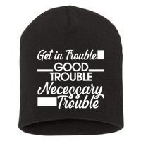 Get In Good Necessary Trouble RIP John Lewis  Short Acrylic Beanie