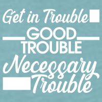 Get In Good Necessary Trouble RIP John Lewis  Sueded Cloud Jersey T-Shirt